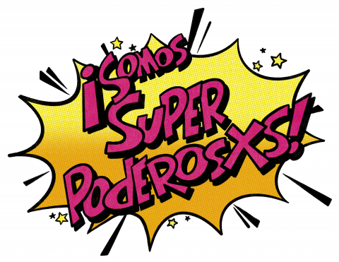 Colorful comic-style illustration with the Spanish phrase "Somos Super Poderosxs" in pink lettering over a yellow geometric shape.